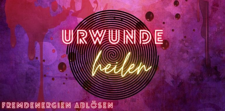 Urwunde, Fremenergien, Josephines Spirit Blog